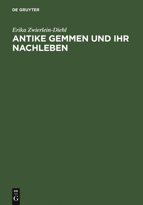 Antike Gemmen und ihr Nachleben - Erika Zwierlein-Diehl