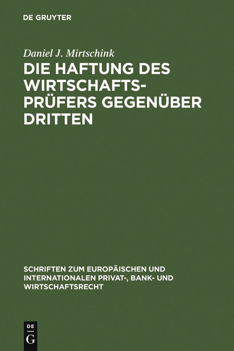 Die Haftung des Wirtschaftsprüfers gegenüber Dritten - Daniel J. Mirtschink