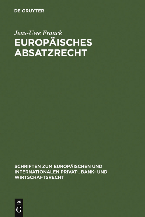 Europäisches Absatzrecht - Jens-Uwe Franck