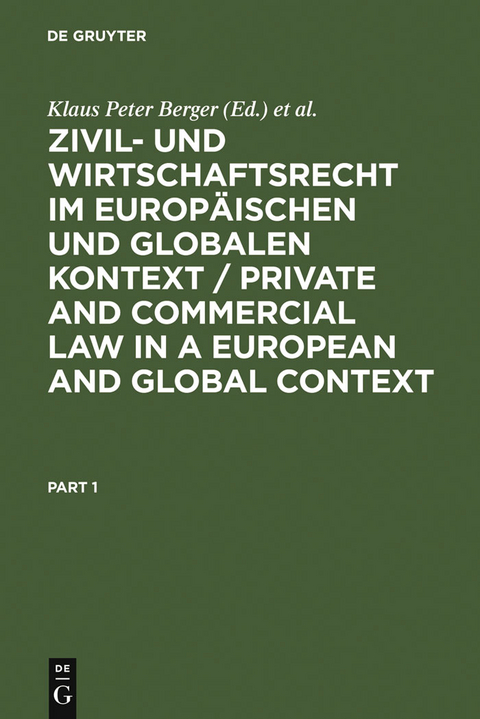 Zivil- und Wirtschaftsrecht im Europäischen und Globalen Kontext / Private and Commercial Law in a European and Global Context - 