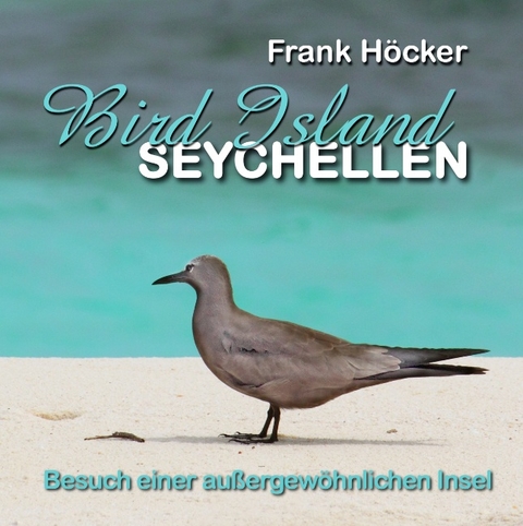 Bird Island - Seychellen - Frank Höcker