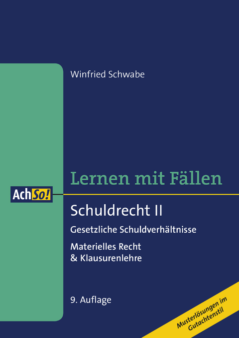 Lernen mit Fällen Schuldrecht II Gesetzliche Schuldverhältnisse - Winfried Schwabe