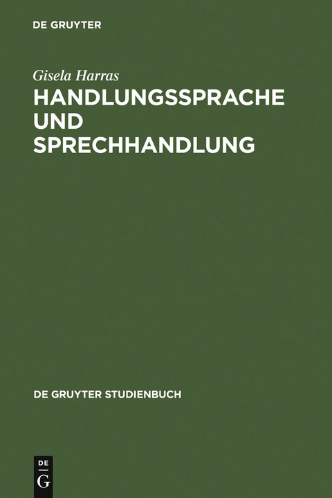 Handlungssprache und Sprechhandlung - Gisela Harras