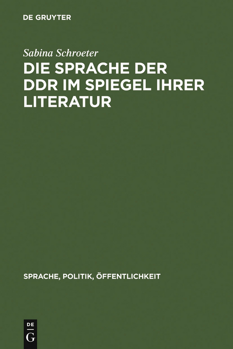 Die Sprache der DDR im Spiegel ihrer Literatur - Sabina Schroeter