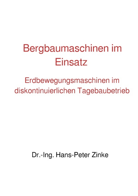 Bergbaumaschinen im Einsatz - Dr.-Ing. Hans-Peter Zinke