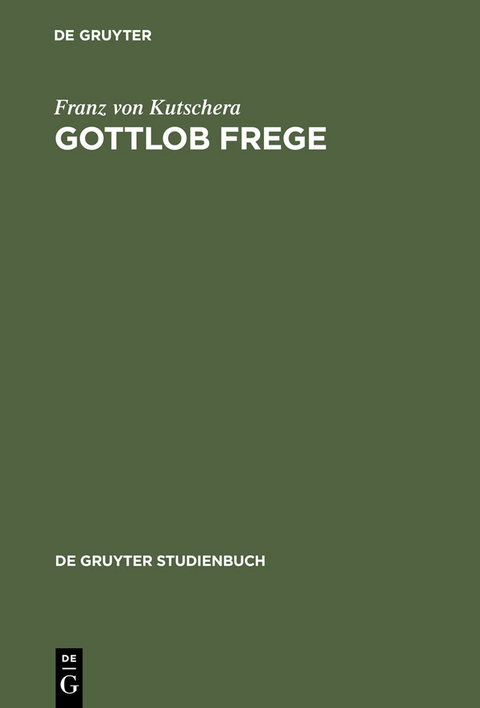 Gottlob Frege - Franz von Kutschera