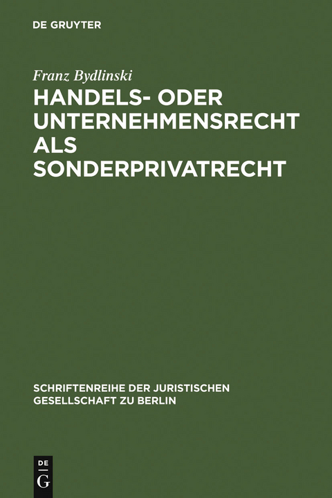 Handels- oder Unternehmensrecht als Sonderprivatrecht - Franz Bydlinski