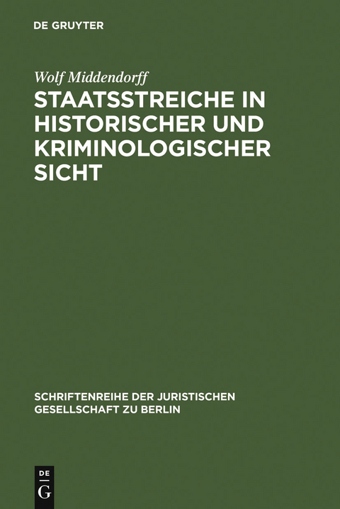 Staatsstreiche in historischer und kriminologischer Sicht - Wolf Middendorff