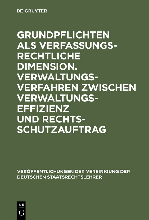 Grundpflichten als verfassungsrechtliche Dimension. Verwaltungsverfahren zwischen Verwaltungseffizienz und Rechtsschutzauftrag