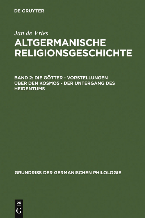 Die Götter – Vorstellungen über den Kosmos – Der Untergang des Heidentums - Jan de Vries