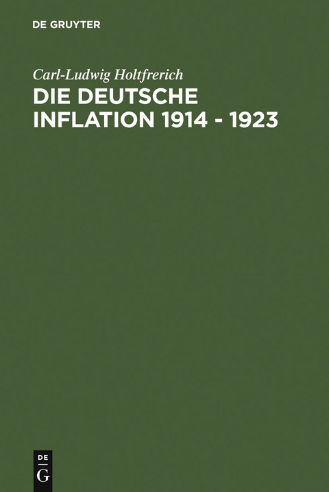 Die deutsche Inflation 1914 - 1923 - Carl-Ludwig Holtfrerich