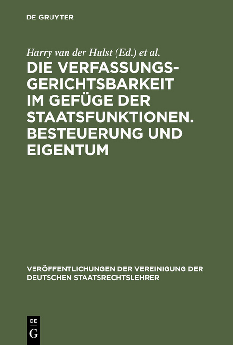 Die Verfassungsgerichtsbarkeit im Gefüge der Staatsfunktionen. Besteuerung und Eigentum