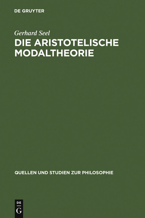 Die Aristotelische Modaltheorie - Gerhard Seel