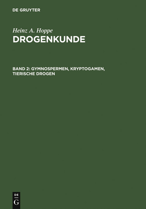 Gymnospermen, Kryptogamen, Tierische Drogen - Heinz A. Hoppe