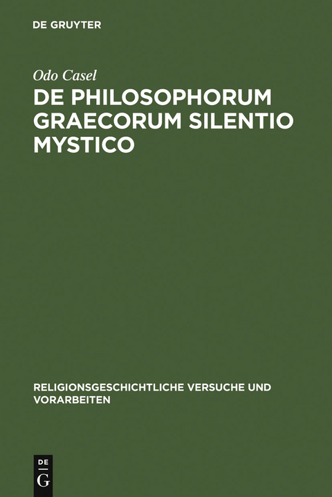 De philosophorum Graecorum silentio mystico - Odo Casel