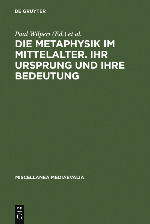 Die Metaphysik im Mittelalter. Ihr Ursprung und ihre Bedeutung - 