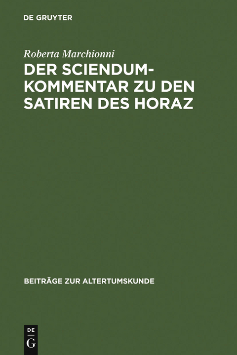 Der Sciendum-Kommentar zu den Satiren des Horaz - Roberta Marchionni