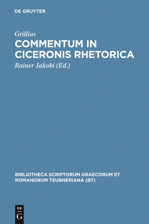 Commentum in Ciceronis rhetorica -  Grillius