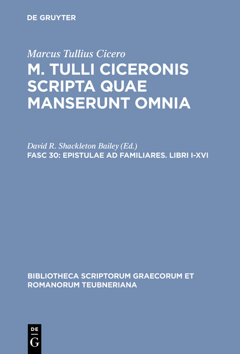 Epistulae ad familiares. Libri I-XVI -  Marcus Tullius Cicero