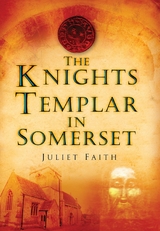 The Knights Templar in Somerset -  Juliet Faith