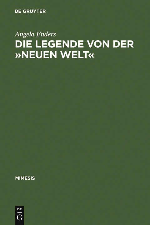 Die Legende von der »Neuen Welt« - Angela Enders