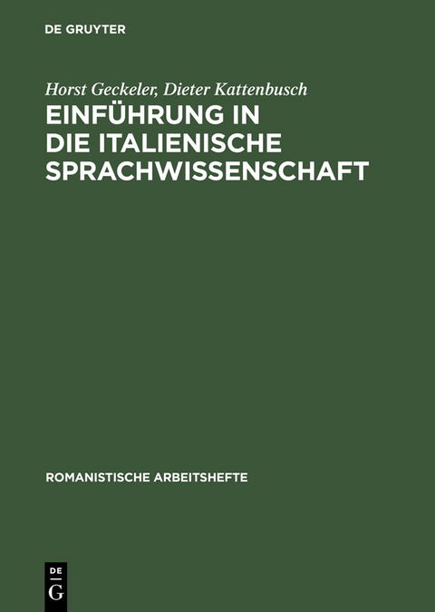 Einführung in die italienische Sprachwissenschaft - Horst Geckeler, Dieter Kattenbusch