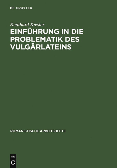 Einführung in die Problematik des Vulgärlateins - Reinhard Kiesler