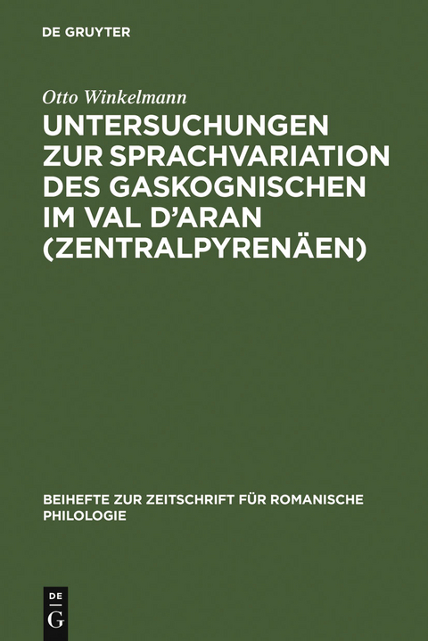 Untersuchungen zur Sprachvariation des Gaskognischen im Val d'Aran (Zentralpyrenäen) - Otto Winkelmann