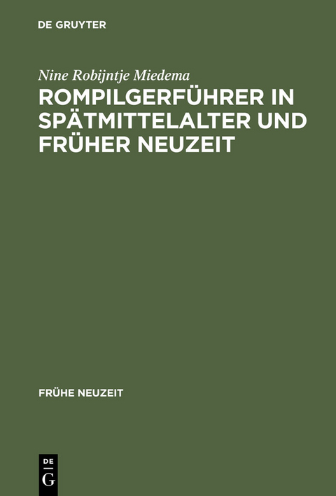 Rompilgerführer in Spätmittelalter und Früher Neuzeit - Nine Robijntje Miedema