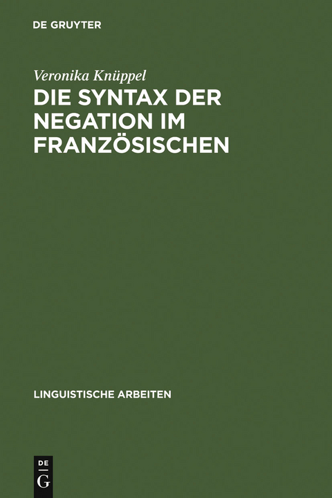 Die Syntax der Negation im Französischen - Veronika Knüppel