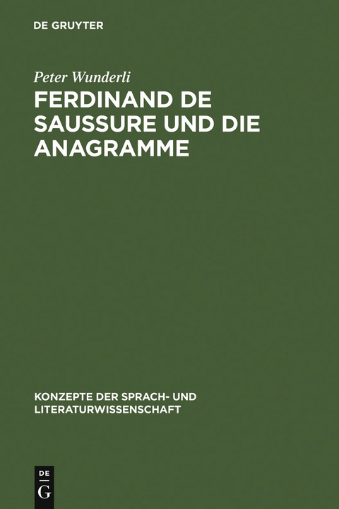 Ferdinand de Saussure und die Anagramme - Peter Wunderli