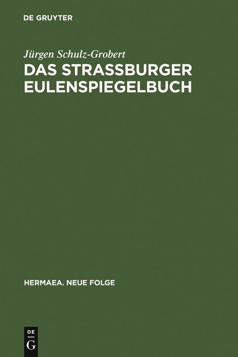 Das Straßburger Eulenspiegelbuch - Jürgen Schulz-Grobert