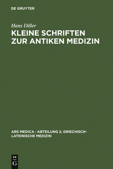 Kleine Schriften zur antiken Medizin - Hans Diller