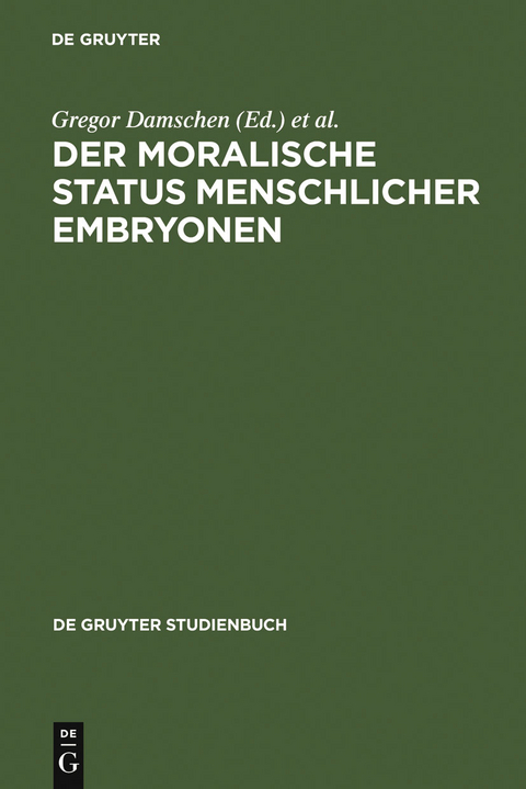 Der moralische Status menschlicher Embryonen - 