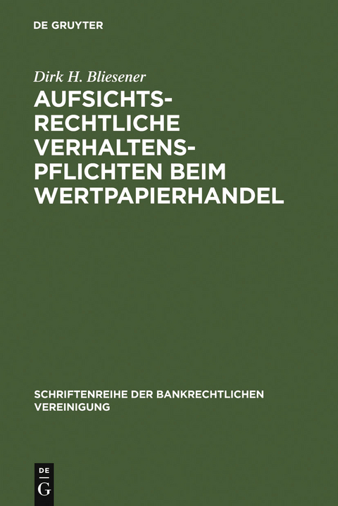 Aufsichtsrechtliche Verhaltenspflichten beim Wertpapierhandel - Dirk H. Bliesener