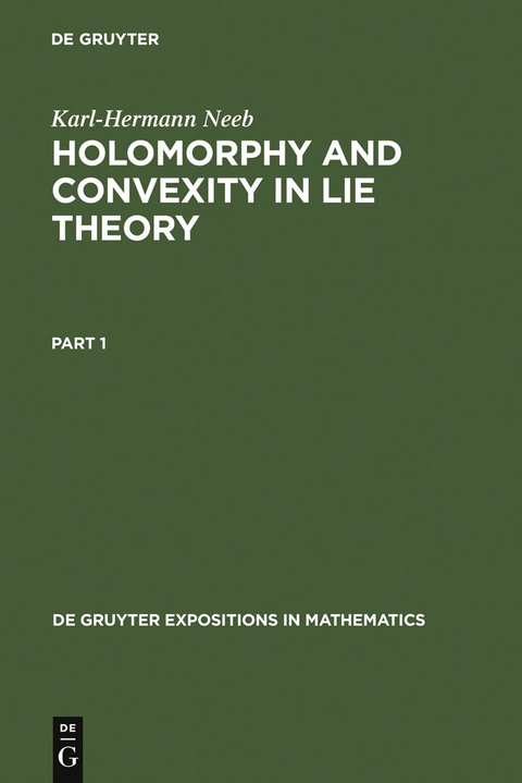 Holomorphy and Convexity in Lie Theory - Karl-Hermann Neeb