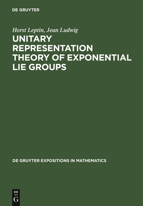 Unitary Representation Theory of Exponential Lie Groups - Horst Leptin, Jean Ludwig