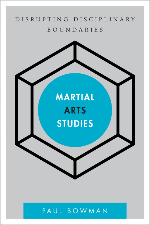 Martial Arts Studies -  Paul Bowman