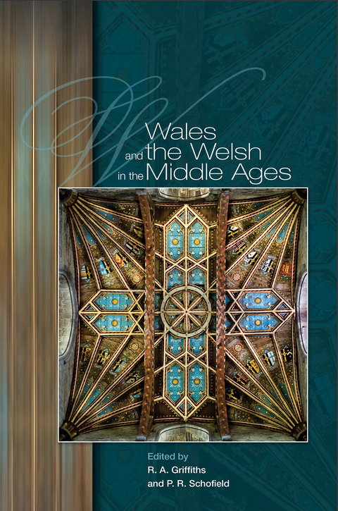 Wales and the Welsh in the Middle Ages - Ralph A. Griffiths, Phillipp R. Schofield