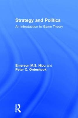 Strategy and Politics - USA) Niou Emerson (Duke University, USA) Ordeshook Peter C. (California Institute of Technology