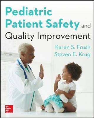 Pediatric Patient Safety and Quality Improvement -  Karen S. Frush