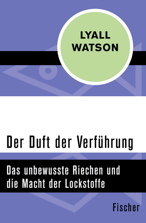 Der Duft der Verführung - Lyall Watson