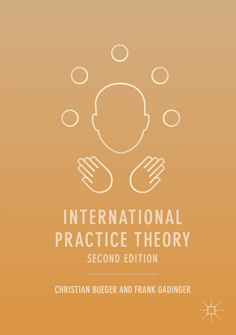 International Practice Theory - Christian Bueger, Frank Gadinger