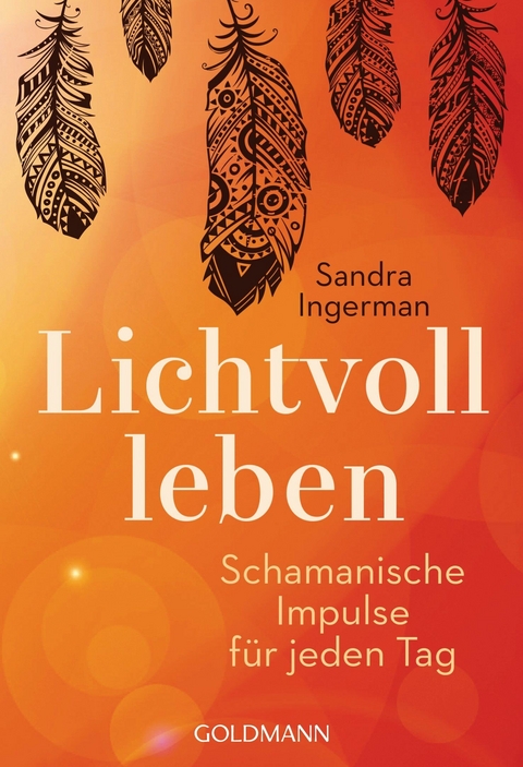 Lichtvoll leben -  Sandra Ingerman