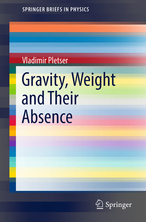 Gravity, Weight and Their Absence - Vladimir PLETSER