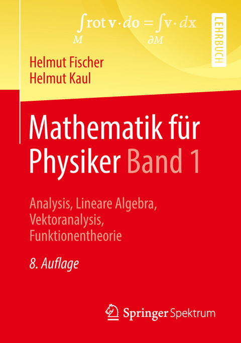 Mathematik für Physiker Band 1 - Helmut Fischer, Helmut Kaul