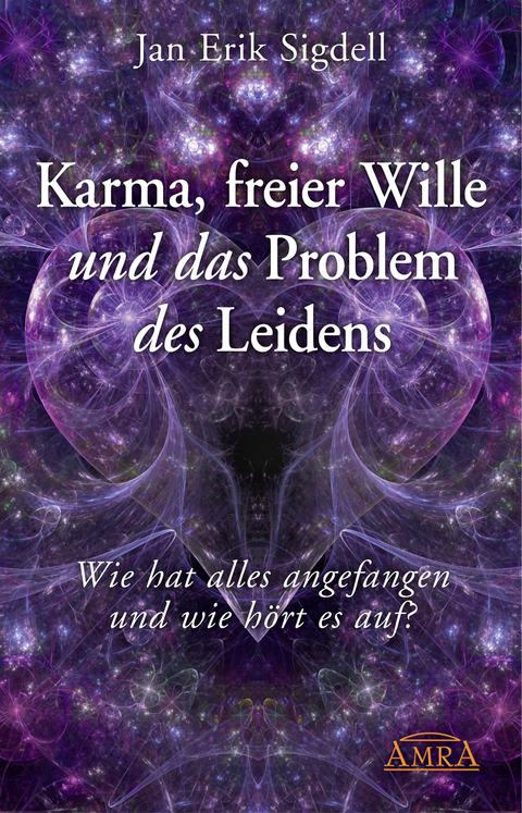 Karma, freier Wille und das Problem des Leidens - Jan Erik Sigdell