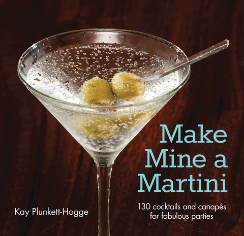 Make Mine a Martini - Kay Plunkett-Hogge