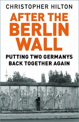 After the Berlin Wall -  Christopher Hilton