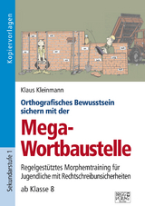 Orthografisches Bewusstsein sichern mit der Mega-Wortbaustelle - Klaus Kleinmann